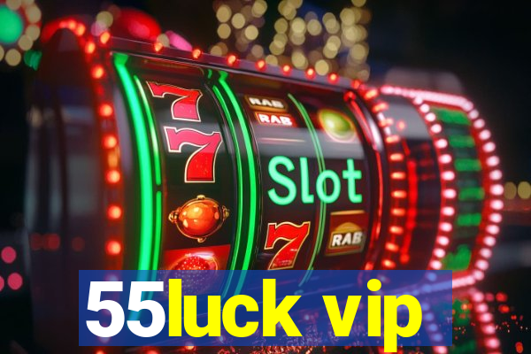 55luck vip